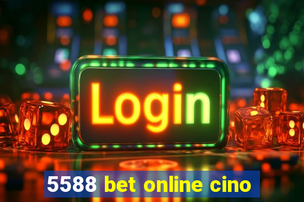 5588 bet online cino